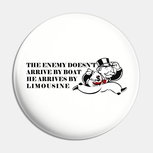 the enemy doesn't arrive by boat he arrives by limousine Pin by remerasnerds