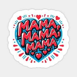 MAMA MAMA MAMA Magnet