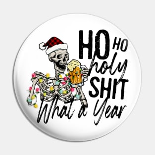 HO HO HO HOLY SHIT WHAT A YEAR Pin