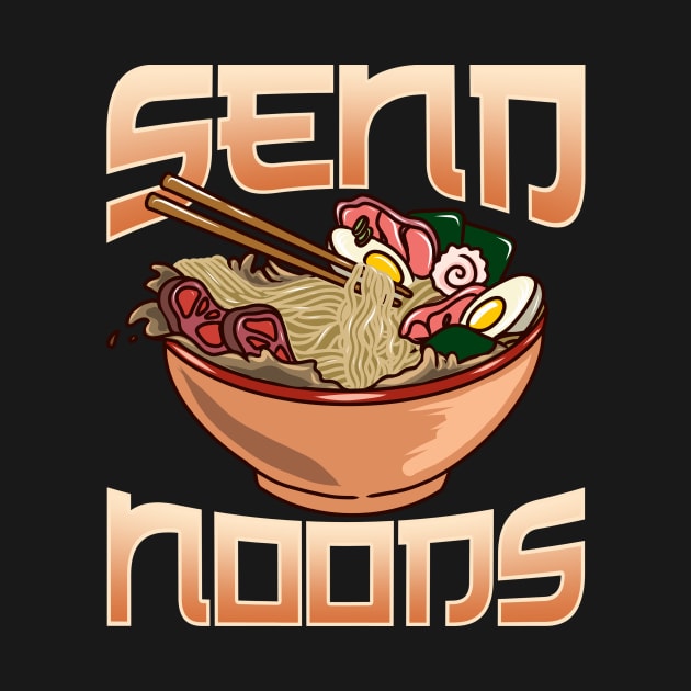 Send Noods Anime Gaming Pho Ramen Noodle Pun by theperfectpresents