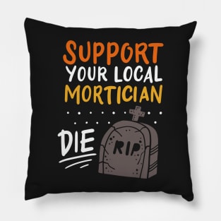 MORTUARY / FUNERAL DIRECTOR: Local Mortician Pillow