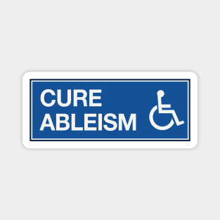 Cure Ableism - Disability Activist Magnet