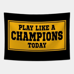Play Like a Champions Today Tapestry
