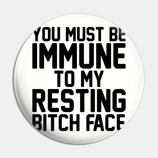 Resting Bitch Face Immunity Pin by Venus Complete