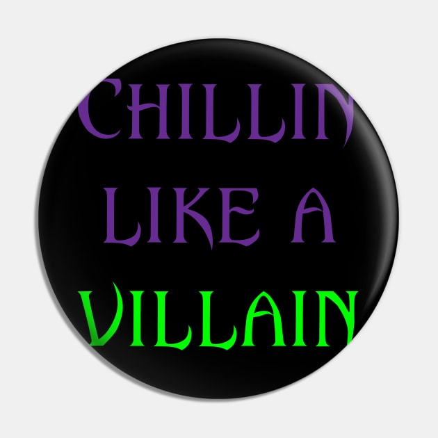 Chillin Like a Villain Pin by Chip and Company