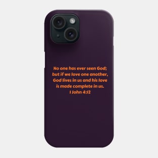 Bible Verse 1 John 4:12 Phone Case