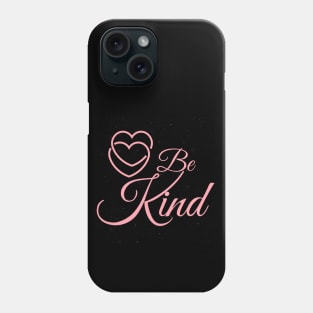 Be Kind Phone Case