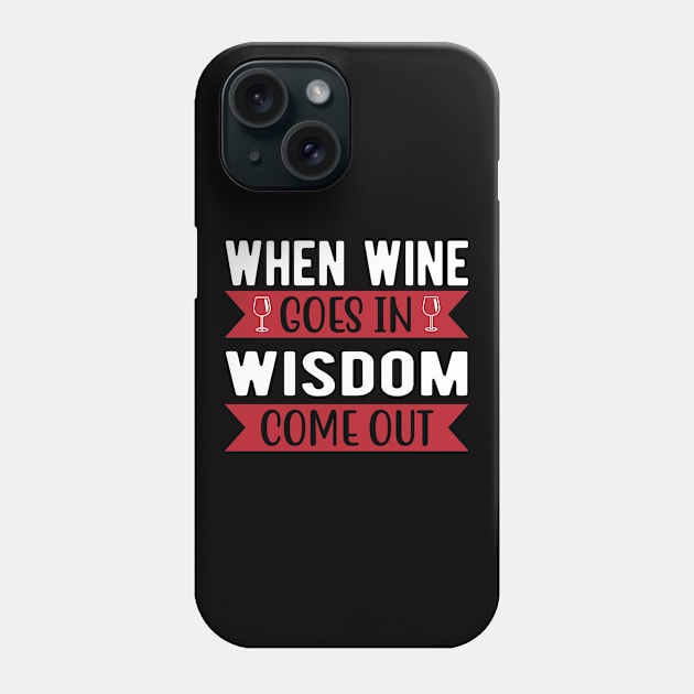 Wine Festival Red Wine Wine Lover Sayings Phone Case by RRDESIGN