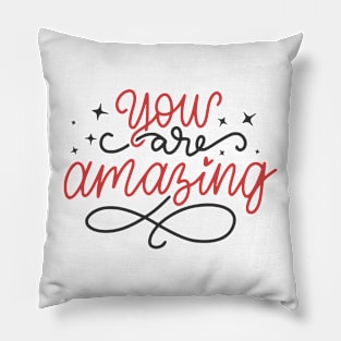 You Are Amazing Pillow