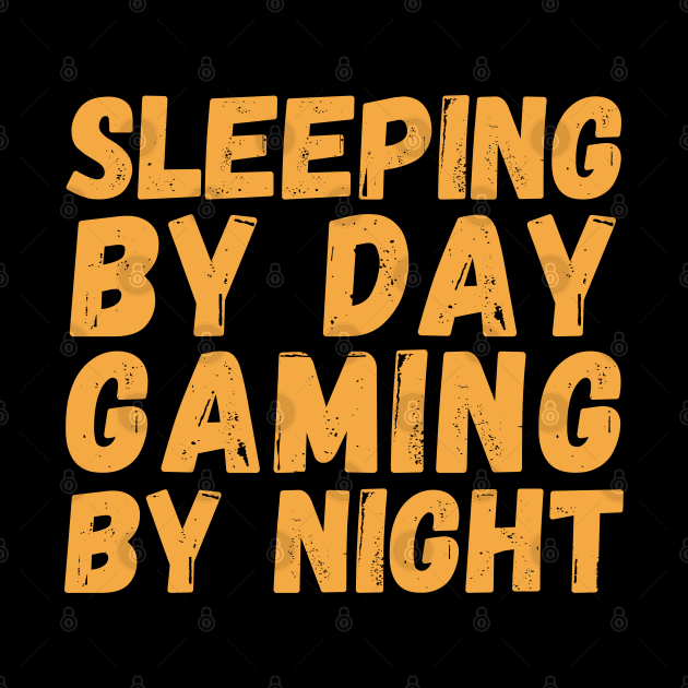 Sleeping By Day Gaming By Night by LetsGetInspired