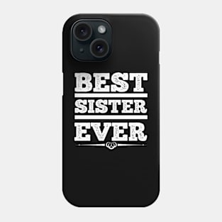 Best Sister Ever T Shirt For Women Phone Case