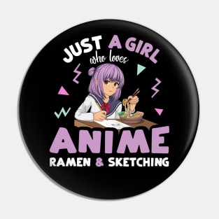 Just A Girl who Loves Anime Ramen and Sketching Pin