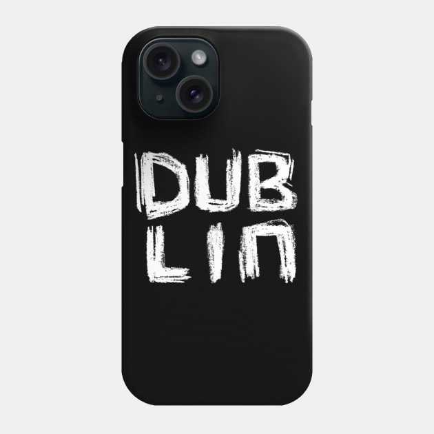 Dublin, Ireland Handlettering Phone Case by badlydrawnbabe