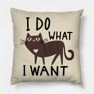 I do what i want Pillow