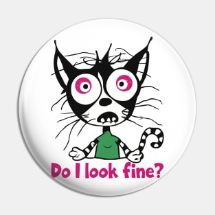 Do I look fine? Pin