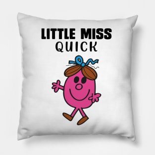 LITTLE MISS QUICK Pillow