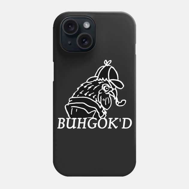 Buhgok'd Phone Case by Undeadredneck