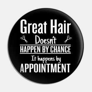 Great hair happen by appointment (white) Pin