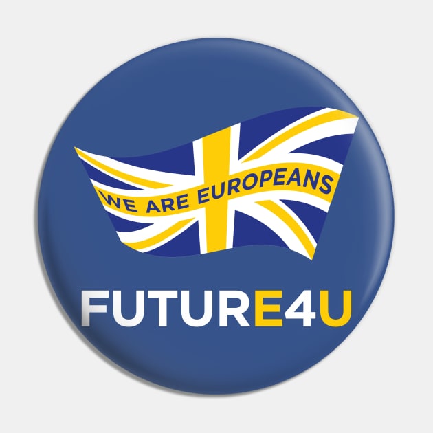 FUTURE 4 U - we are Europeans Pin by e2productions