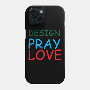 Design Pray Love Creative Job Typography Design Phone Case