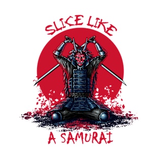 Slice like a Samurai T-Shirt