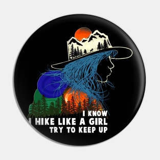 I know I hike like a girl, try to keep up Pin