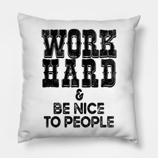 Work Hard Be Nice Positive Work Ethics Western Cowboy Aesthetics Pillow