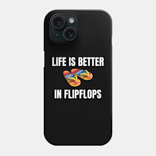 Life is Better in Flip Flops Summer Beach Garment Phone Case