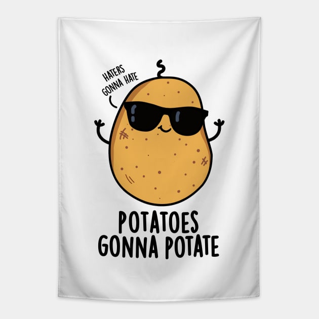 Haters Gonna Hate Potatoes Gonna Potate Cute Food Pun Tapestry by punnybone