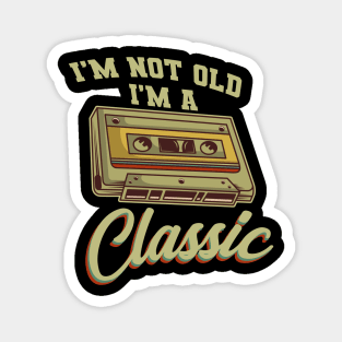 I'm Not Old I'm A Classic Cassette Gift Magnet