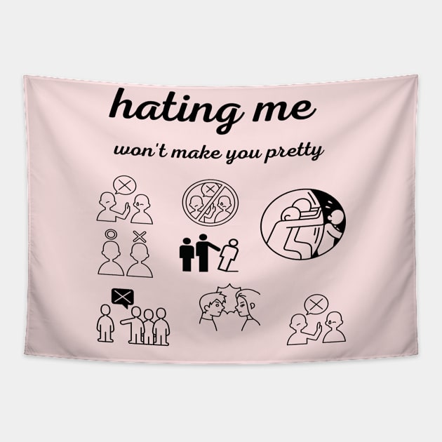 hating me won't make you pretty Tapestry by joy 32