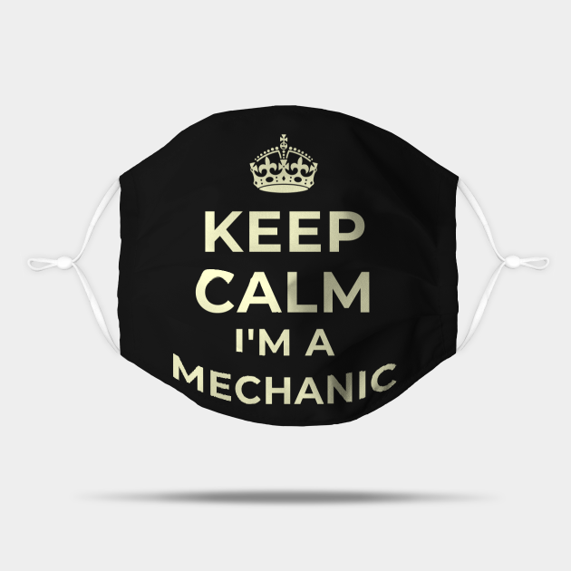 Keep Calm I'm A Mechanic Appreciation Gift Funny Mechanic Saying