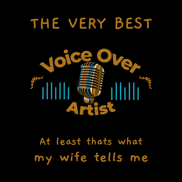 The very best Voice Over Artist says wife by Salkian @Tee