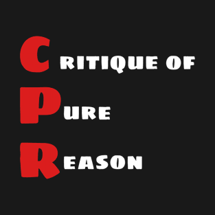 Critique of Pure Reason - CPR T-Shirt