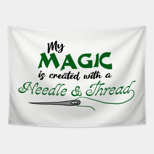 My Magic is created with a needle and thread Tapestry