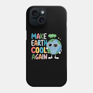 Make Earth Cool Again, Earth Day Design Phone Case