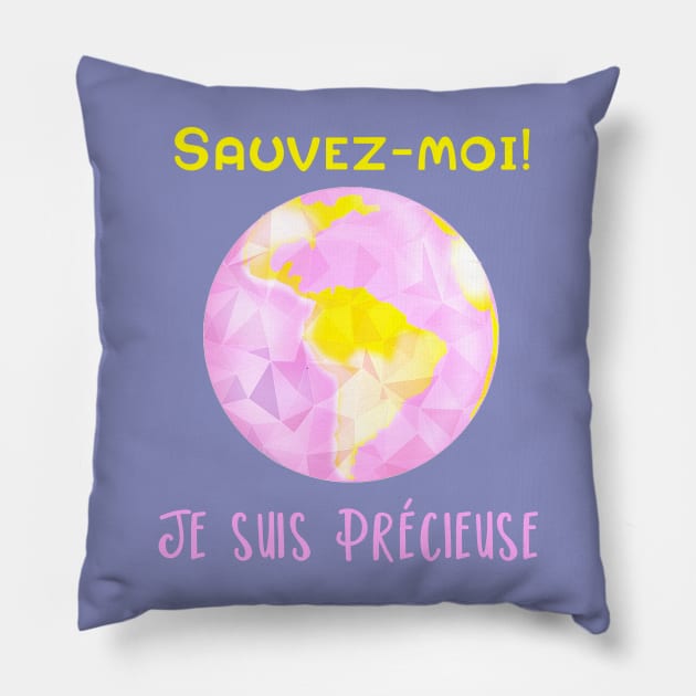 sauvez moi! je suis précieuse Pillow by ChezALi