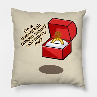 I'm a basketball player would you marry me Pillow