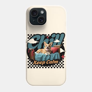 Chill, Keep Calm, Relaxing, Dog Phone Case