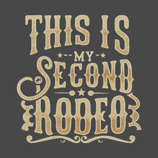 "This is my second rodeo." T-Shirt