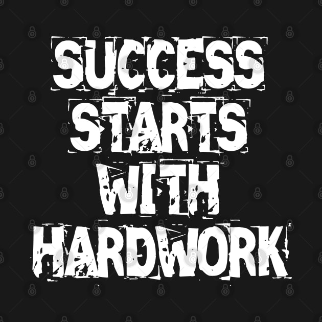 Success Starts With Hardwork by Texevod