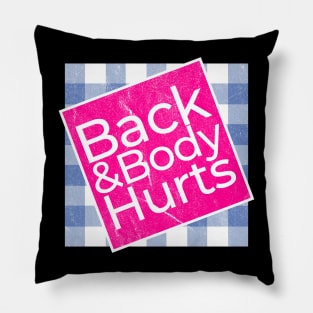 Back and Body Hurts - Fitness .AL Pillow