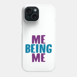 Me Being Me Phone Case