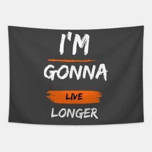 I'm Gonna Live Longer - Hope for the Future Tapestry