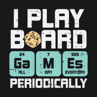 I play board games periodically - RPG T-Shirt