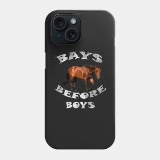 Horse Lover Gifts, Quote BAYS BEFORE BOYS Gift for Horse Lovers! Phone Case