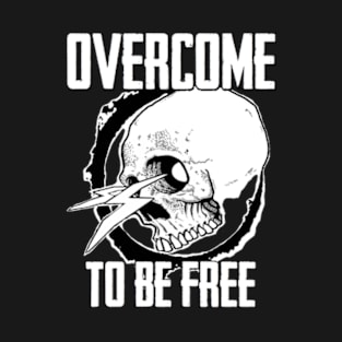 OVERCOME to be FREE T-Shirt