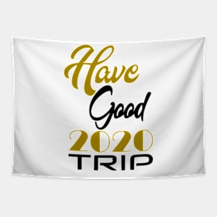 Have Good Trip 2020 Tapestry