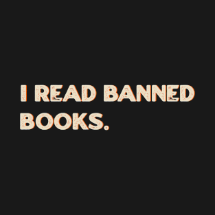 I Read Banned Books - Books lover gift T-Shirt
