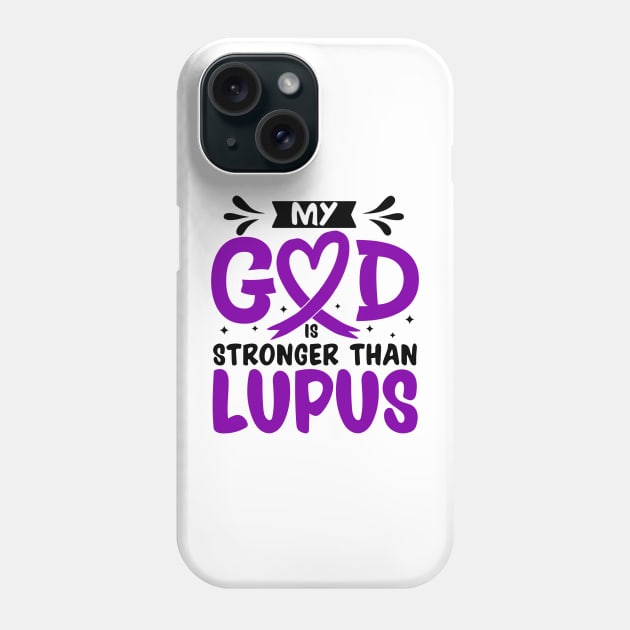 MY God is Stronger Than Lupus Lupus Awareness Phone Case by Geek-Down-Apparel